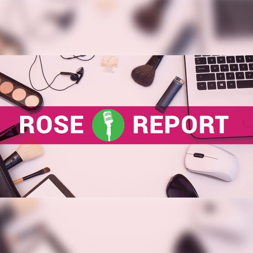 Rose Report Podcast - May 2017
