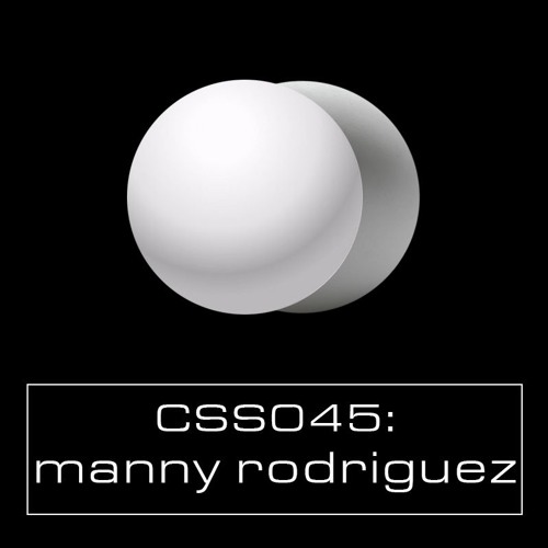 Cultivated Sound Sessions - CSS045: Manny Rodriguez
