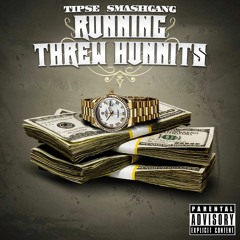 Running Threw Hunnits (Prod By Jonny Cash)IG @Tipse.SmashGang