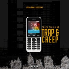 Loose Lango & Loco Leaks - Trap & Creep | @Loose_Lango @Loco_Leaks @CrazyCreepers_