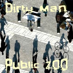 Dirty Man - Public Zoo (Feat. Tha Bastard X)