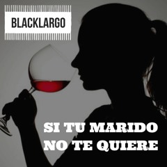 OZUNA - SI TU MARIDO NO TE QUIERE (BLACKLARGO REMIX)