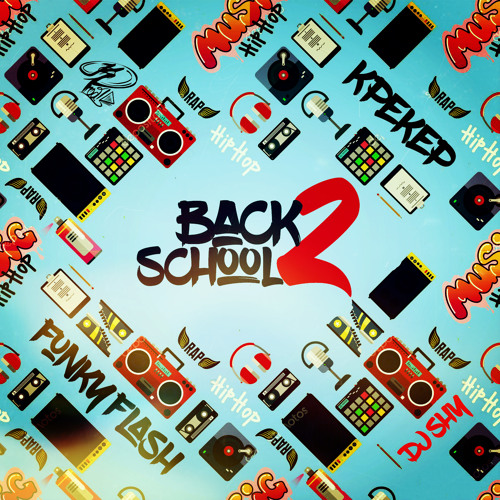 Крекер Feat. Funky Flash - Back2School(beats P.M.MVKC CKNT, Scratch DJ Shy)