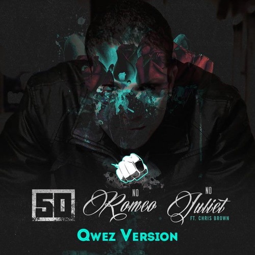 Stream 50 Cent Ft. Chris Brown - No Romeo No Juliet (Qwez Version.
