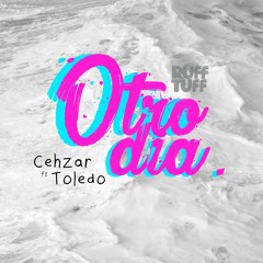 Cehzar ft. Toledo - Otro dia (Prod x Accion Sanchez)
