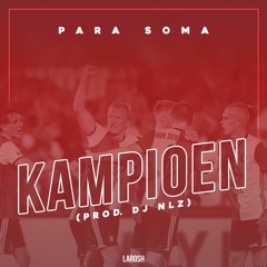 Para Soma - Kampioen (Prod. DJ NLZ)