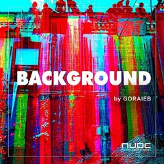 Goraieb -Background 003 - Nube Music May 2017.mp3