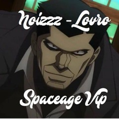 Noizzz - Lovro (Spaceage VIP) FREE DL!