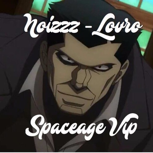 Noizzz - Lovro (Spaceage VIP) FREE DL!