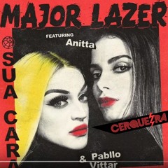 Mashup - Major Lazer - Sua Cara (feat Anitta & Pabllo Vittar) - Cerqueira - Extend