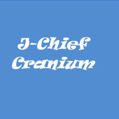 J-Chief - Cranium