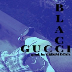 GUCCI BLACC (prod. GRiMM DOZA)
