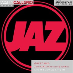 Dufflecast 010 - JAZ -- Joplin / Alex Castillo / Zack Hill -- Live @ Slinky 18