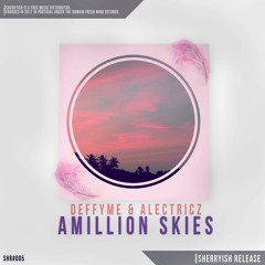 Deffyme & Alectricz - A Million Skies  [FREE DOWNLOAD]