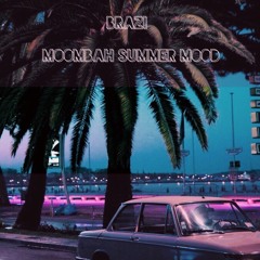 MOOMBAH SUMMER MOOD(live mix 2017)