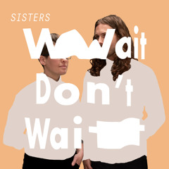 SISTERS - Let Me Go