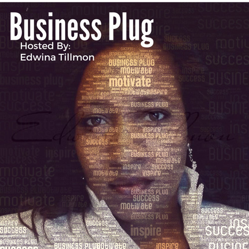 Stream episode Business Plug Episode 1 Ability by Edwina Tillmon