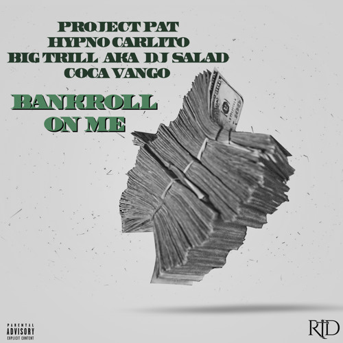 Project Pat x Hypno Carlito x Big Trill x Coca Vango - Bankroll on Me