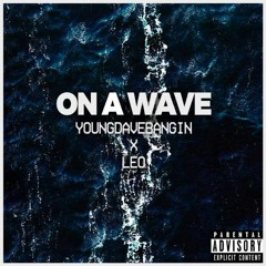 Young Dave Bangin - West On A Wave Ft. LEO.