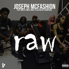 Joseph McFashion feat. FMB DZ x Molly Brazy x AllStar JR x Cuban Da Savage - Raw (Prod. by EJ Beats)