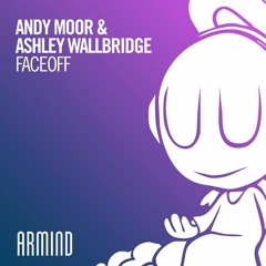 Andy Moor & Ashley Wallbridge - Faceoff *ASOT816 Tune Of The Week*