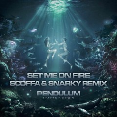 Pendulum- Set Me On Fire (Scoffa & Snarky Remix)