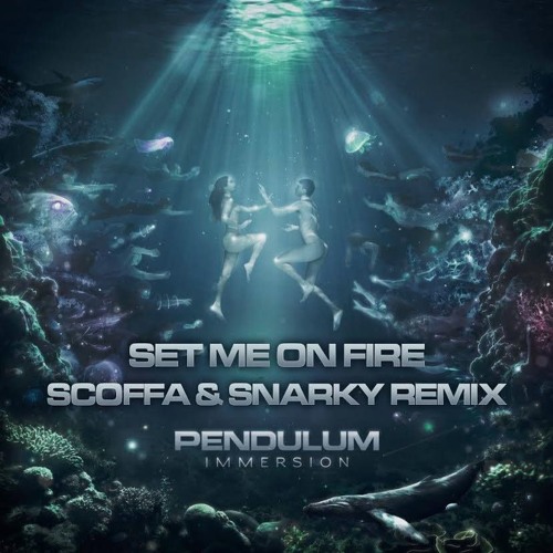Pendulum- Set Me On Fire (Scoffa & Snarky Remix)