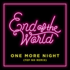 One More Night(Tep No Remix)