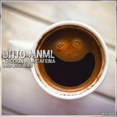 Ditto - Adicción A La Cafeína (Zahid Noise Remix) [BUY = FREE DOWNLOAD]