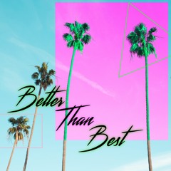 Better Than Best