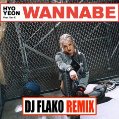 Hyoyeon ft. San E - Wannabe (DJ FLAKO Remix) [FREE DOWNLOAD]