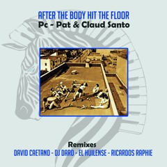 PC Pat & Claud Santo - Before The Body Hit the Floor (Ricardos Raphie Remix)