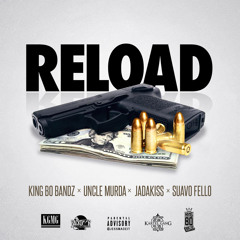 RELOAD FEAT JadaKiss Uncle Murda & Suave Fello