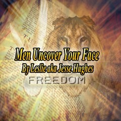 Men Uncover Your Face