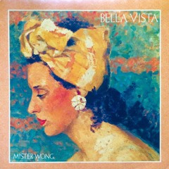 Bella Vista - Mr Wong 1982 (Fantasy Love Affair  Re-French Touched)