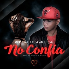 No Confia (Prod. Duarte & Wuayio)
