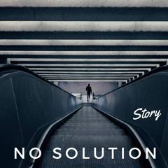 Story - No Solution