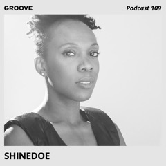 Groove Podcast 109 - Shinedoe