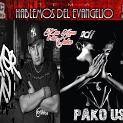 " HABLEMOS DEL EVANGELIO"  Nexer Ft Pako - 2017