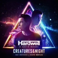 Hardwell & Austin Mahone - Creatures Of The Night (Exsite x War Brothers Hard Bootleg)