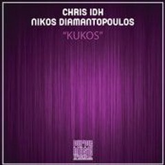 Chris IDH, Nikos Diamantopoulos - Kukos (SC Preview)