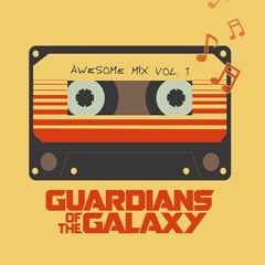 Guardians Of The Galaxy- Awesome Mix Vol. 1  Vol. 2