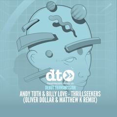 Andy Toth & Billy Love - Thrillseekers (Oliver Dollar & Matthew K Remix)