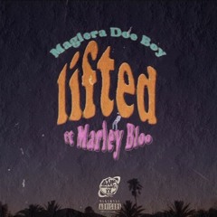 Maglera Doe Boy - Lifted V.2.0 (Ft. Marley Bloo) (Prod. By Nash Beats)