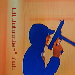 Lil Johnnie - "  Yuh Yuh Yuh "