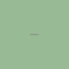 Adderall (Prod. Nomad)