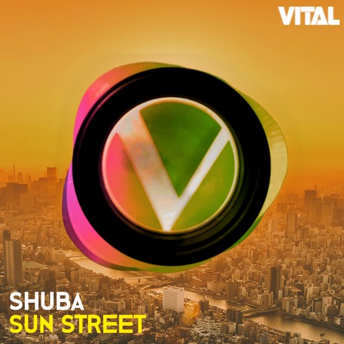 Shuba - Sun Street [Vital Release]