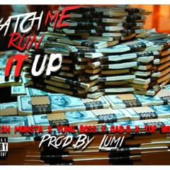 Watch Me Run It Up - Ft.Yung Boss X Gad-G X Top Boss Prod.By Lumi Beats