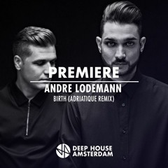 Premiere: Andre Lodemann - Birth (Adriatique Remix)