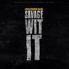 Ft. Derrick Milano "Savage Wit It"